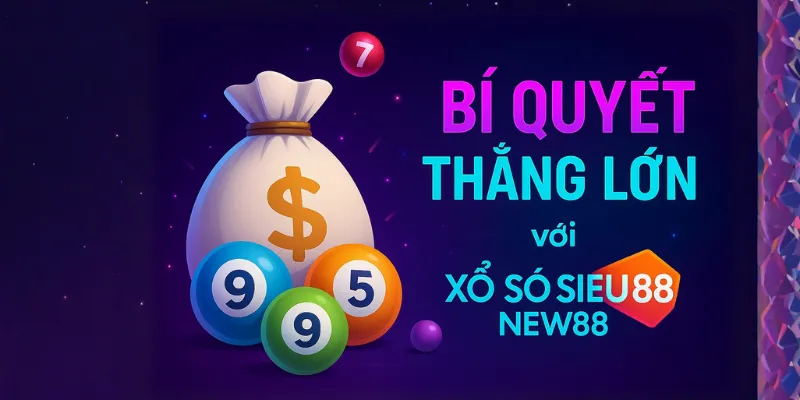 quyết thắng lớn với Xổ Số Siêu Tốc NEW88