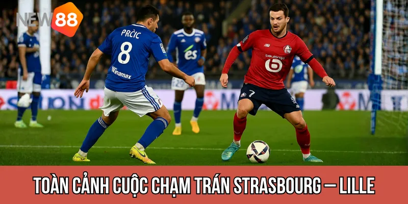 Cuộc chạm trán strasbourg – lille