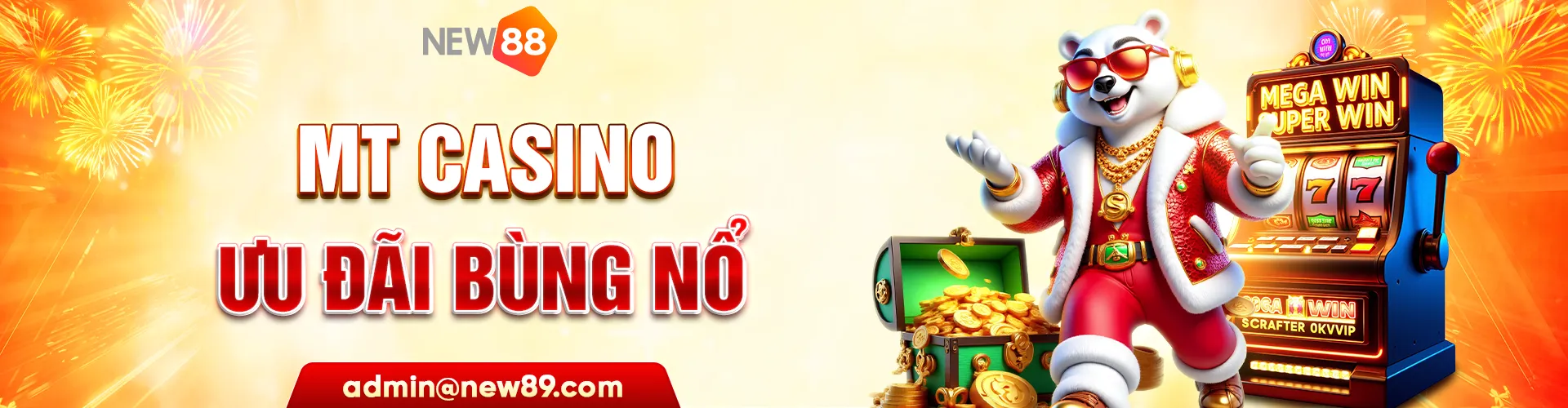 New88 MT Casino ưu đãi bùng nổ